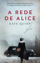 A rede de Alice, Kate Quinn - PORTO EDITORA