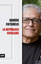 LA REPÚBLICA CATALANA, Ramón Cotarelo - ARA LLIBRES