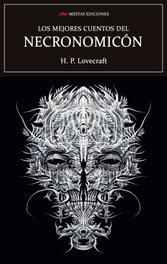 Los mejores cuentos del Necronomicón, Howard Phillips Lovecraft - MESTAS EDICIONES