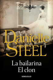 La bailarina / El clon, Danielle Steel - DEBOLSILLO