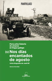 GALAXIA, Nos días encantados de agosto. Unha biografía de José Gil - GALAXIA