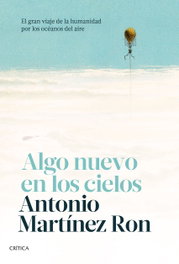 Algo nuevo en los cielos, Antonio Martínez Ron - CRITICA