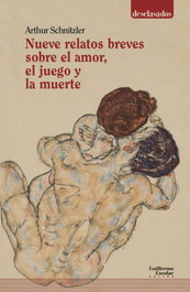 GUILLERMO ESCOLAR, Nueve relatos breves sobre el amor, el juego y la muerte, Arthur Schnitzler - GUILLERMO ESCOLAR