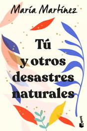 Tú y otros desastres naturales, María Martínez - BOOKET