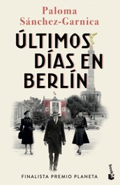 Últimos días en Berlín, Paloma Sánchez-Garnica - BOOKET