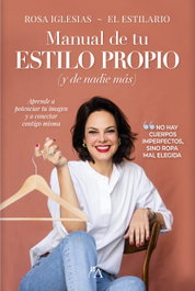 MANUAL DE TU ESTILO PROPIO (Y DE NADIE MÁS), Rosa María Iglesias Ramos - ARCOPRESS