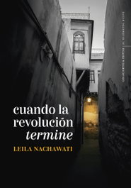 Cuando la revolución termine, Leila Nachawati Rego - LOS ACIERTOS