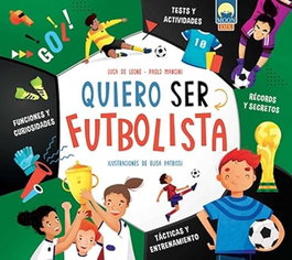 QUIERO SER FUTBOLISTA, Luca De Leone, Paolo Mancini - MOON
