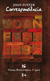 Correspondència 15: Vicenç Riera Llorca, 1a part, Joan Fuster - TRES I QUATRE