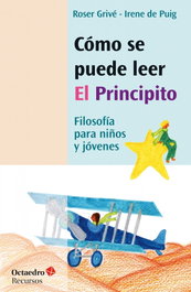 OCTAEDRO EDICIONES, CÓMO SE PUEDE LEER EL PRINCIPITO - Roser Grivé; Irene De Puig