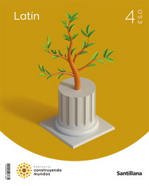 SANTILLANA, LATÍN 4ºESO. CONSTRUYENDO MUNDOS 2023 - SANTILLANA