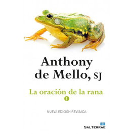 La oracion de la rana 1, Anthony De Mello - SALTERRAE