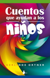 Cuentos que ayudan a los niños, Gerlinde Ortner - SIRIO EDITORIAL