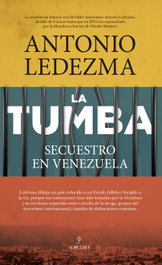 La Tumba. Secuestro en Venezuela, Antonio Ledezma - ALMUZARA EDITORIAL