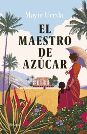 El maestro de azúcar, Mayte Uceda - PLANETA
