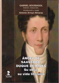 Ángel de Saavedra, Duque de Rivas: Obra Vida Literaria, Gabriel Boussagol - ALFAR EDICIONES