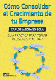 COMO CONSOLIDAR EL CRECIMIENTO DE TU EMPRESA, Medrano Sola - FUNDACION CONFEMETAL
