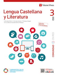 VICENS VIVES, LENGUA CASTELLANA Y LITERATURA 3 BL (COMUNIDAD ER) - (22).LENGUA CASTELLANA 3ºESO *BLOQUES* (COMUNIDAD EN RED)