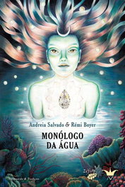 Monólogo de la Agua, Andreia Salvado/Rémi Boyer - Zéfiro & Arcano Zero