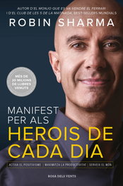 Manifest per als herois de cada dia, Robin Sharma - GRIJALBO