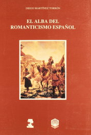 El alba del romanticismo español, Diego Martínez Torrón - ALFAR EDICIONES
