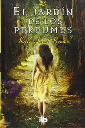 El jardín de los perfumes, Kate Lord Brown - EDICIONES B