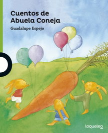 LOQUELEO, Cuentos de Abuela coneja - Guadalupe Espejo