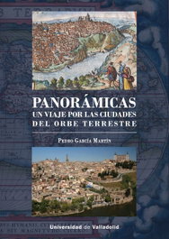 Panorámicas. Un viaje por las ciudades del orbe terrestre, Pedro García Martín - Univ.Valladolid