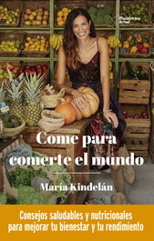 Come para comerte el mundo, María Kindelán - PLATAFORMA EDITORIAL
