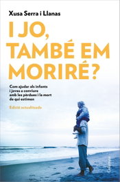 I jo, també em moriré?, Xusa Serra i Llanas - COLUMNA EDICIONS