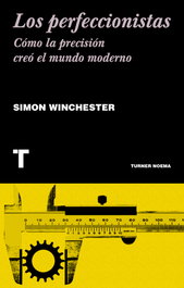 Los perfeccionistas, Simon Winchester - TURNER