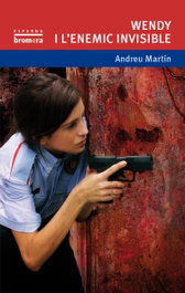 Wendy i l'enemic invisible, Andreu Martín Farrero - BROMERA EDICIONS