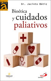 Bioética y cuidados paliativos, Jacinto Bátiz Cantera - SAN PABLO EDITORIAL