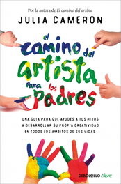 El camino del artista para padres, Julia Cameron - DEBOLSILLO