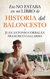 ESO NO ESTABA...HIST. DEL BALONCESTO (LEB), Francisco Gallardo y Juan Antonio Corbalán - LIBROS EN EL BOLSILLO