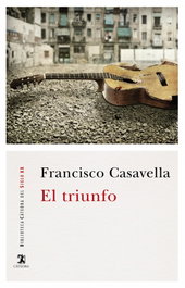 El triunfo, Francisco Casavella - CATEDRA