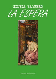 La espera, Silvia Vaquero - EDITORIAL POESIA ERES TU