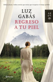 Regreso a tu piel, Gabas Luz - PLANETA
