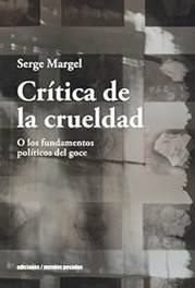 Crítica de la crueldad, Serge Margel - Metales Pesados
