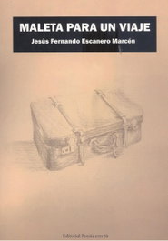MALETA PARA UN VIAJE, Jesús Fernando Escanero Marcen - Editorial Poesía Eres Tú