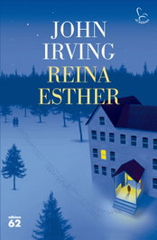EDICIONS 62, Reina Esther, John Irving - EDICIONS 62