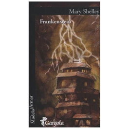 Frankenstein, Mary Shelley - GARGOLA EDICIONES