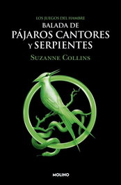 Los Juegos del Hambre. Balada de pájaros cantores y serpientes, Suzanne Collins - RBA MOLINO