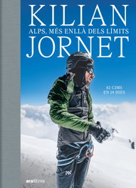 Alps. Mes enlla dels limits jornet, Kilian Jornet - ARA LLIBRES