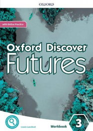 OXFORD UNIVERSITY PRESS, Oxford Discover Futures 3. Workbook + Online Practice - OXFORD UNIVERSITY PRESS