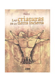 Las Criaturas De La Tierra Incierta