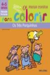 PAPA-LETRAS, Os M/ Contos P/ Colorir 4/5 Anos û Os Três Porquinhos - PAPA-LETRAS