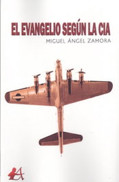 El Evangelio según la CIA, Miguel Ángel Zamora - EDITORIAL ADARVE