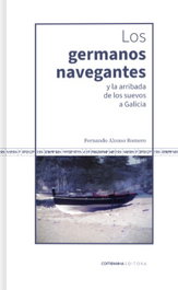 COMPANHA EDITORA, Los germanos navegantes y la arribada de los suevos a Galicia, Fernando Alonso Romero - COMPANHA EDITORA