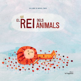 El rei dels animals, Miguel Tanco - LA FRAGANTINA